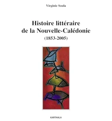 Histoire littéraire de la Nouvelle-Calédonie (1853-2005) - Click to enlarge picture.